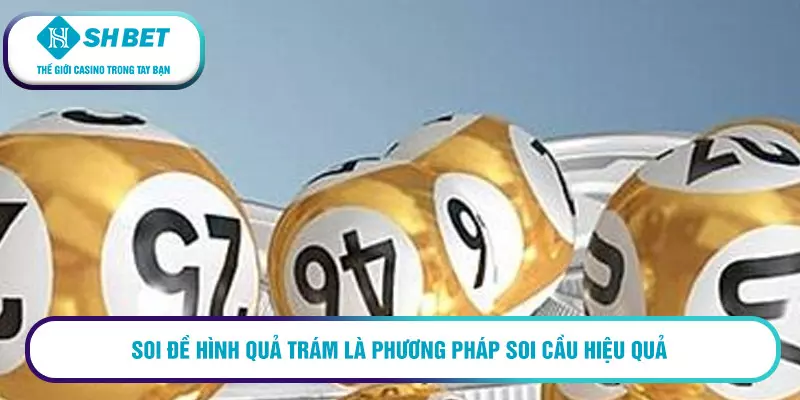 Soi đề hình quả trám là phương pháp soi cầu hiệu quả
