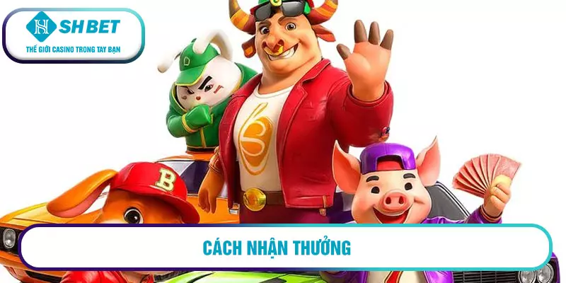 CÁCH NHẬN THƯỞNG